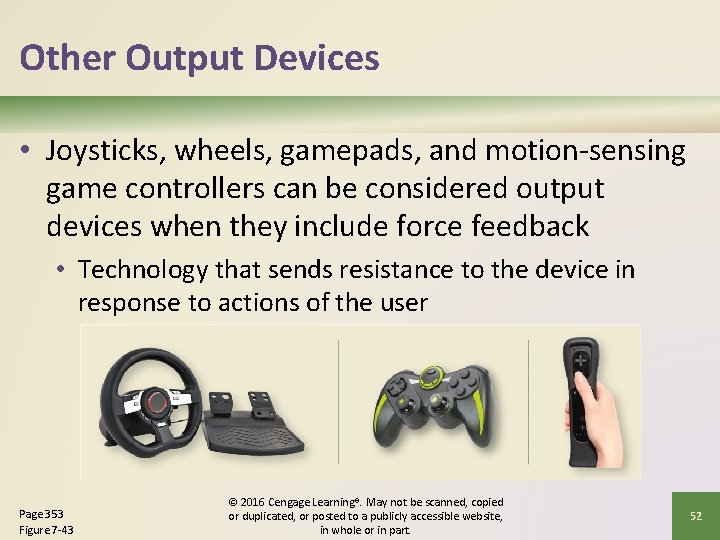 Other Output Devices • Joysticks, wheels, gamepads, and motion-sensing game controllers can be considered