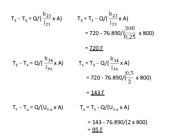 T 2 – T 3 = Q/( x A) T 3 = T 2