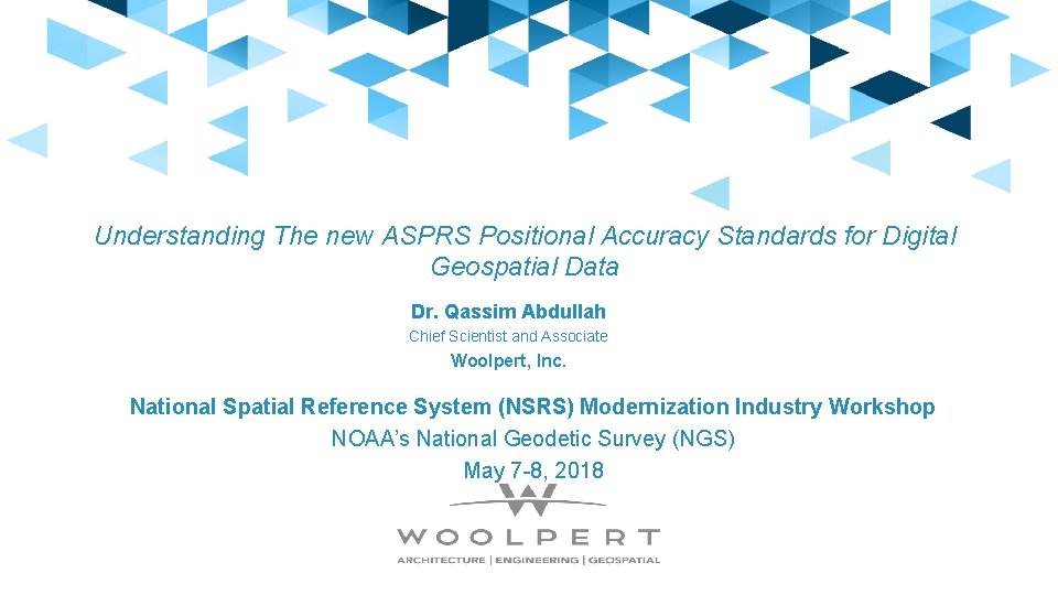 Understanding The new ASPRS Positional Accuracy Standards for Digital Geospatial Data Dr. Qassim Abdullah