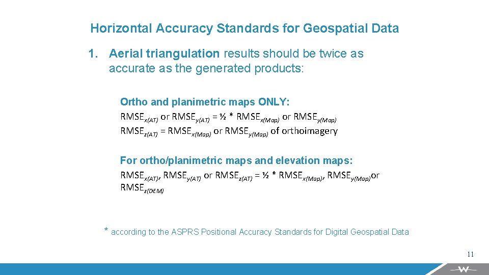 Horizontal Accuracy Standards for Geospatial Data 1. Aerial triangulation results should be twice as