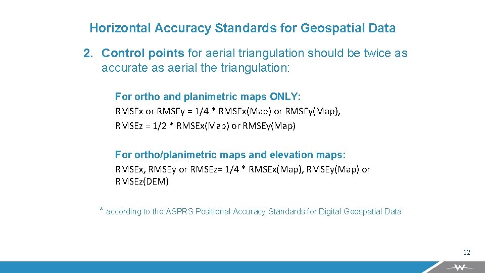 Horizontal Accuracy Standards for Geospatial Data 2. Control points for aerial triangulation should be