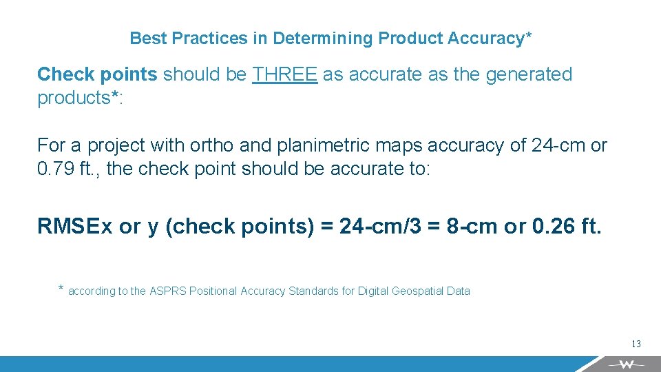 Best Practices in Determining Product Accuracy* Check points should be THREE as accurate as