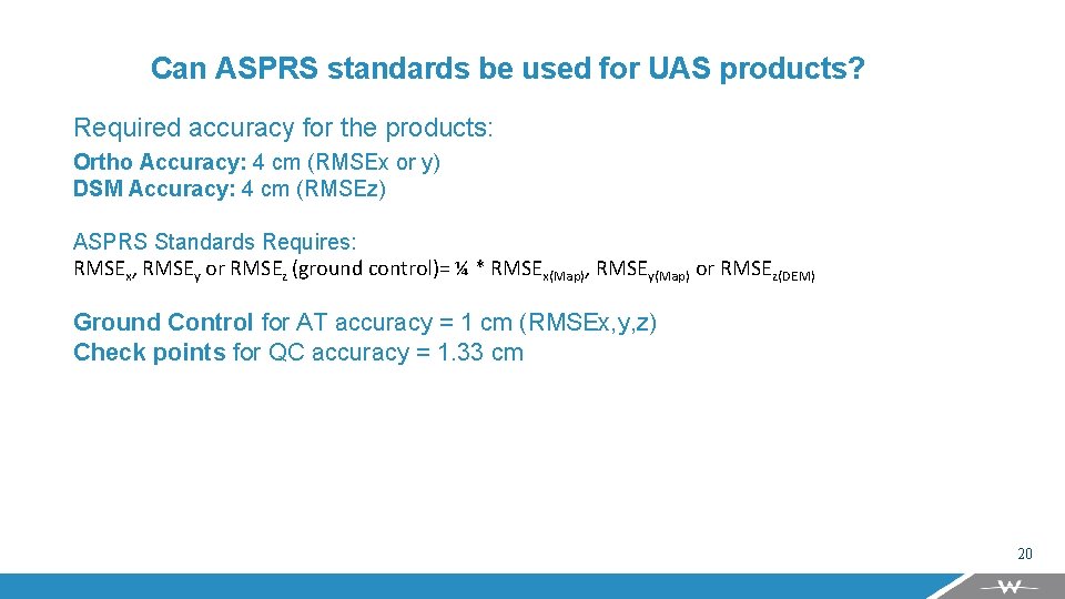 Can ASPRS standards be used for UAS products? Required accuracy for the products: Ortho