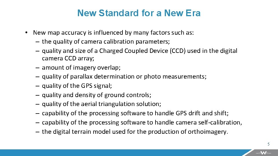 New Standard for a New Era • New map accuracy is influenced by many