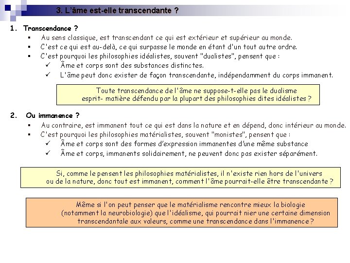 3. L’âme est-elle transcendante ? 1. Transcendance ? § Au sens classique, est transcendant 3. L’âme est-elle transcendante ? 1. Transcendance ? § Au sens classique, est transcendant