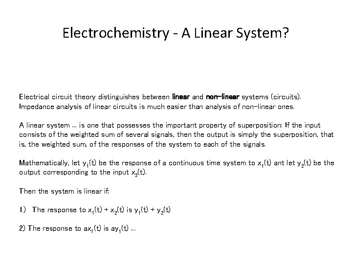 Electrochemistry - A Linear System? Electrical circuit theory distinguishes between linear and non-linear systems