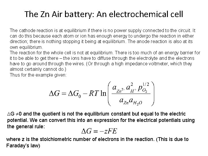 The Zn Air battery: An electrochemical cell The cathode reaction is at equilibrium if