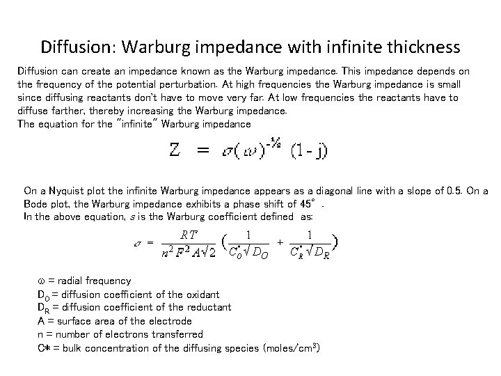 Diffusion: Warburg impedance with infinite thickness Diffusion can create an impedance known as the