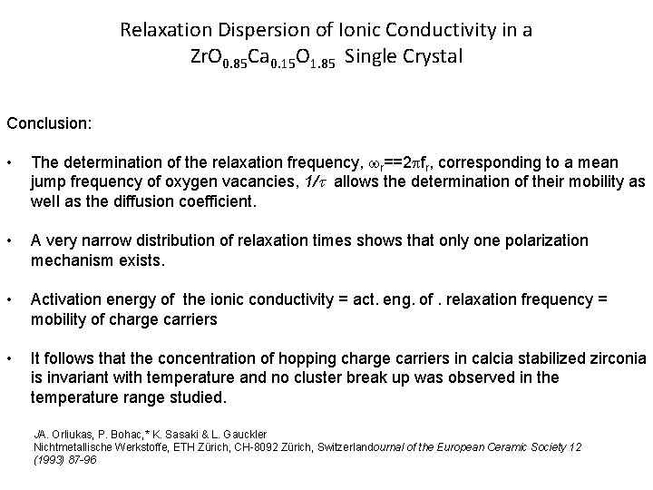 Relaxation Dispersion of Ionic Conductivity in a Zr. O 0. 85 Ca 0. 15