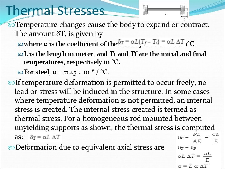 Thermal Stresses Temperature changes cause the body to expand or contract. The amount δT,