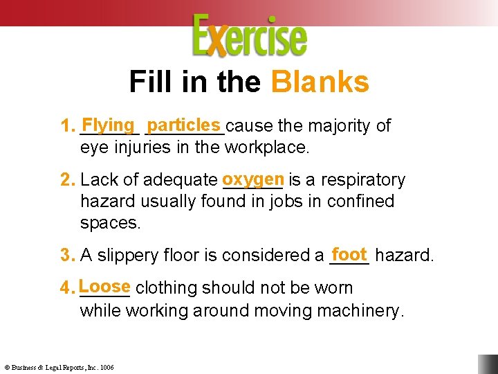 Fill in the Blanks Flying ____cause particles 1. ______ the majority of eye injuries