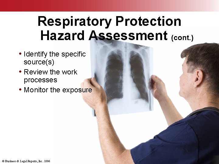 Respiratory Protection Hazard Assessment (cont. ) • Identify the specific source(s) • Review the