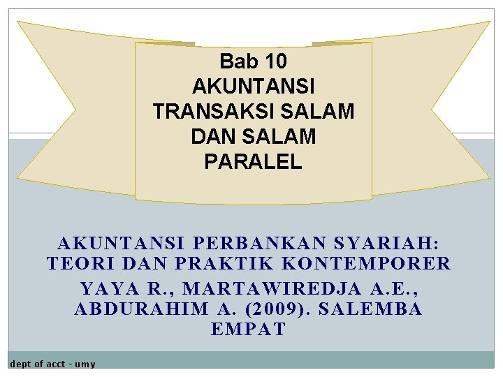 Bab 10 AKUNTANSI TRANSAKSI SALAM DAN SALAM PARALEL AKUNTANSI PERBANKAN SYARIAH: TEORI DAN PRAKTIK