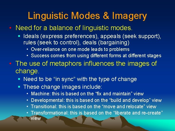 Linguistic Modes & Imagery • Need for a balance of linguistic modes. § Ideals