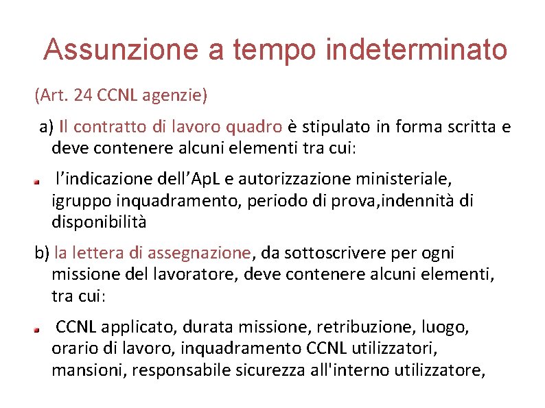 Assunzione a tempo indeterminato (Art. 24 CCNL agenzie) a) Il contratto di lavoro quadro