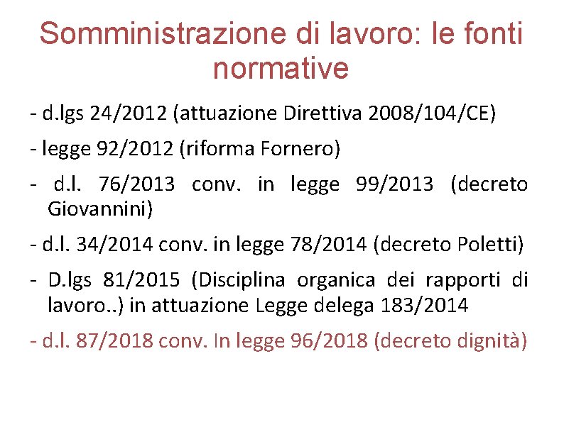 Somministrazione di lavoro: le fonti normative - d. lgs 24/2012 (attuazione Direttiva 2008/104/CE) -