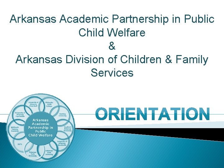 Arkansas Academic Partnership in Public Child Welfare & Arkansas Division of Children & Family