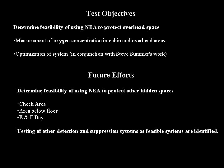 Test Objectives Determine feasibility of using NEA to protect overhead space • Measurement of
