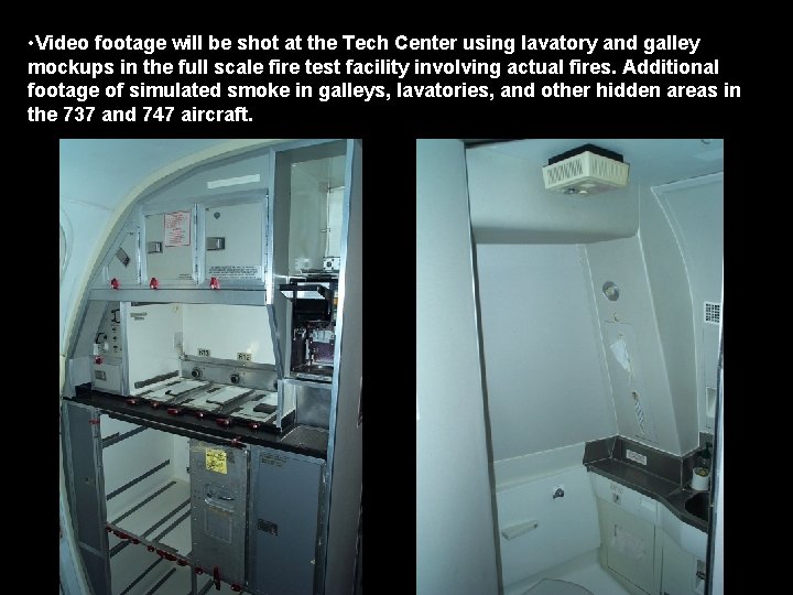  • Video footage will be shot at the Tech Center using lavatory and