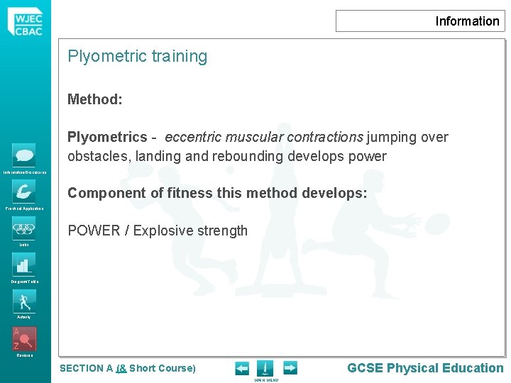 Information Plyometric training Method: Plyometrics - eccentric muscular contractions jumping over obstacles, landing and
