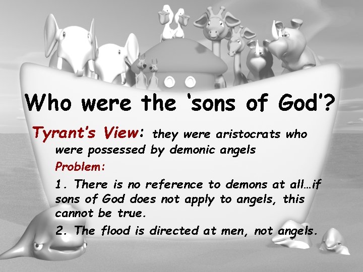 Who were the ‘sons of God’? Tyrant’s View: they were aristocrats who were possessed