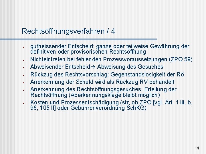 Rechtsöffnungsverfahren / 4 § § § § gutheissender Entscheid: ganze oder teilweise Gewährung der