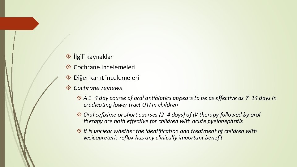  İlgili kaynaklar Cochrane incelemeleri Diğer kanıt incelemeleri Cochrane reviews A 2– 4 day