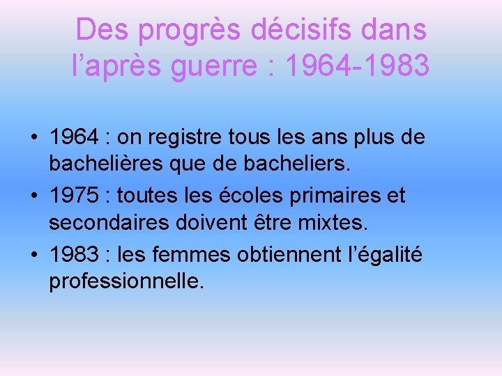 Des progrès décisifs dans l’après guerre : 1964 -1983 • 1964 : on registre