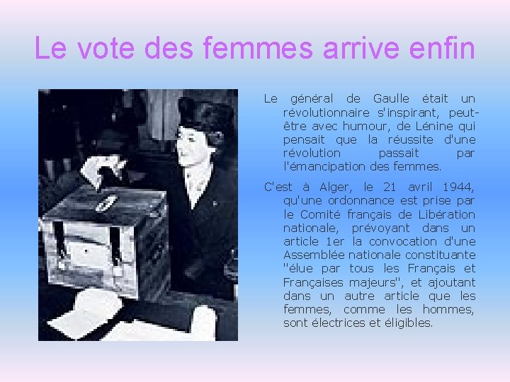 Le vote des femmes arrive enfin Le général de Gaulle était un révolutionnaire s'inspirant,