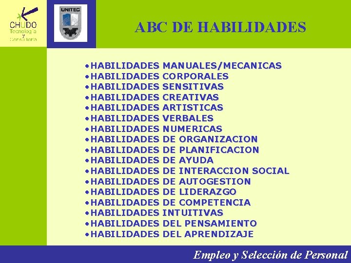 ABC DE HABILIDADES • HABILIDADES MANUALES/MECANICAS • HABILIDADES CORPORALES • HABILIDADES SENSITIVAS • HABILIDADES