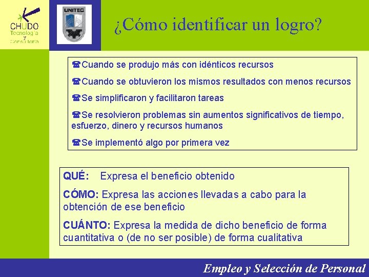 ¿Cómo identificar un logro? (Cuando se produjo más con idénticos recursos (Cuando se obtuvieron