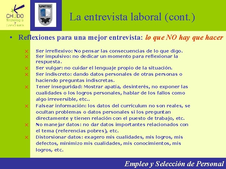 La entrevista laboral (cont. ) • Reflexiones para una mejor entrevista: lo que NO