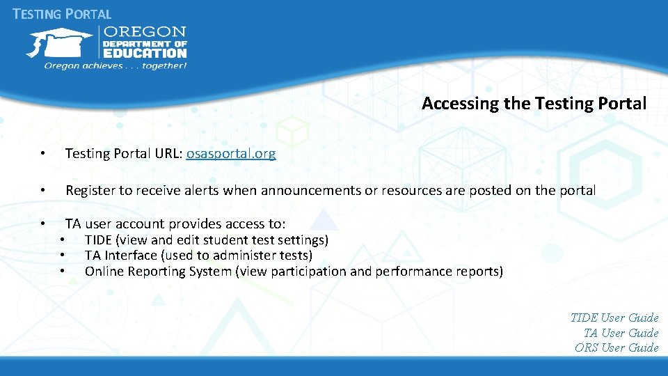 TESTING PORTAL Accessing the Testing Portal • Testing Portal URL: osasportal. org • Register