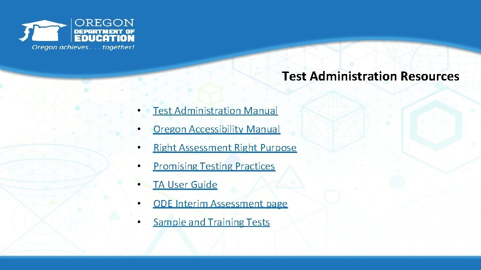 Test Administration Resources • Test Administration Manual • Oregon Accessibility Manual • Right Assessment