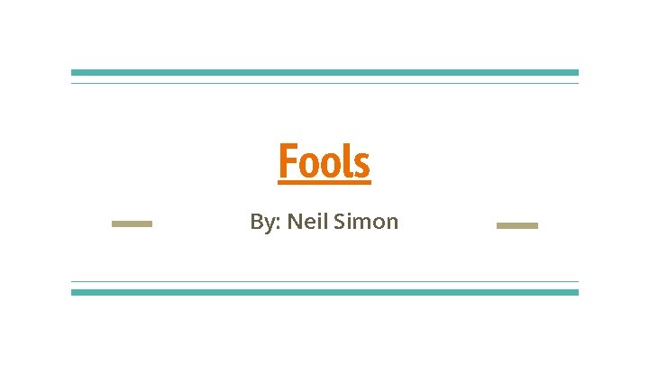 Fools By: Neil Simon 