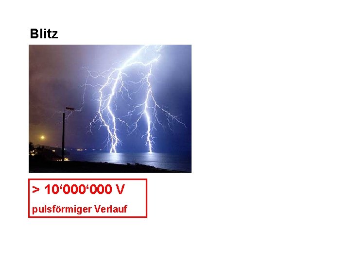 Blitz > 10‘ 000 V pulsförmiger Verlauf 