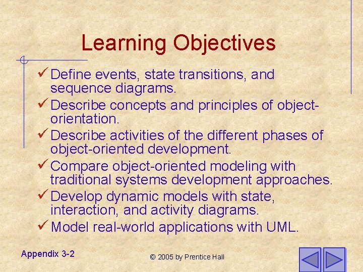 Learning Objectives ü Define events, state transitions, and sequence diagrams. ü Describe concepts and