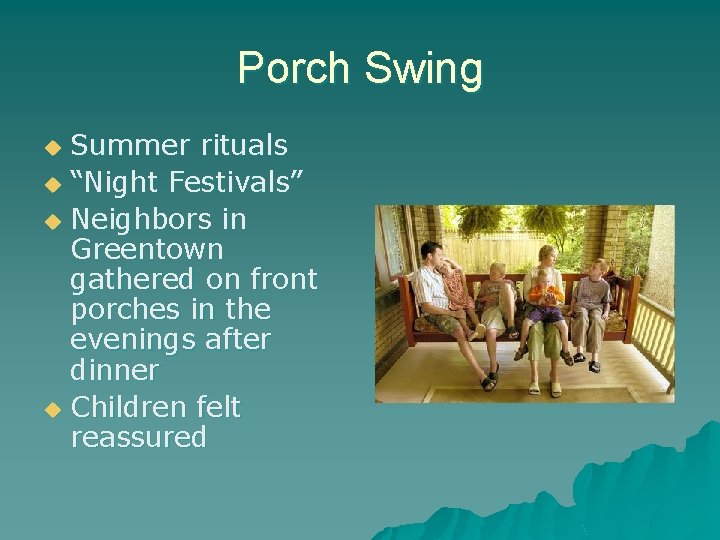 Porch Swing Summer rituals u “Night Festivals” u Neighbors in Greentown gathered on front
