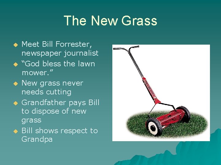 The New Grass u u u Meet Bill Forrester, newspaper journalist “God bless the