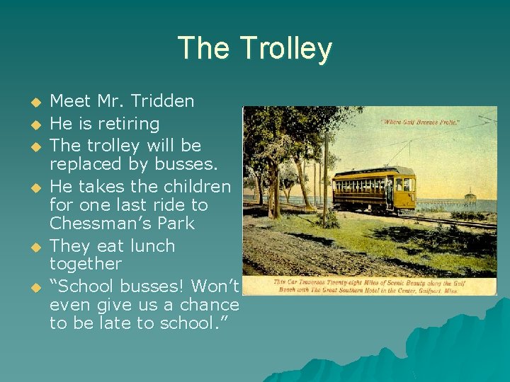 The Trolley u u u Meet Mr. Tridden He is retiring The trolley will