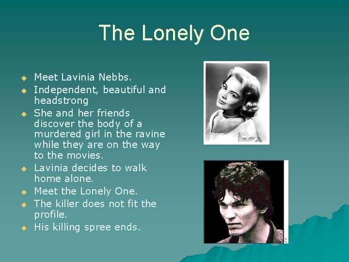 The Lonely One u u u u Meet Lavinia Nebbs. Independent, beautiful and headstrong