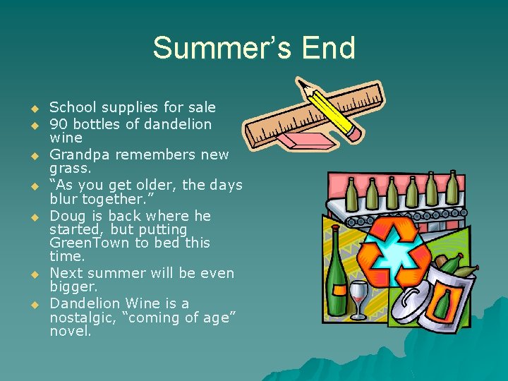 Summer’s End u u u u School supplies for sale 90 bottles of dandelion