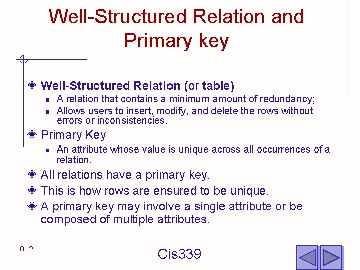 Well-Structured Relation and Primary key Well-Structured Relation (or table) n n A relation that