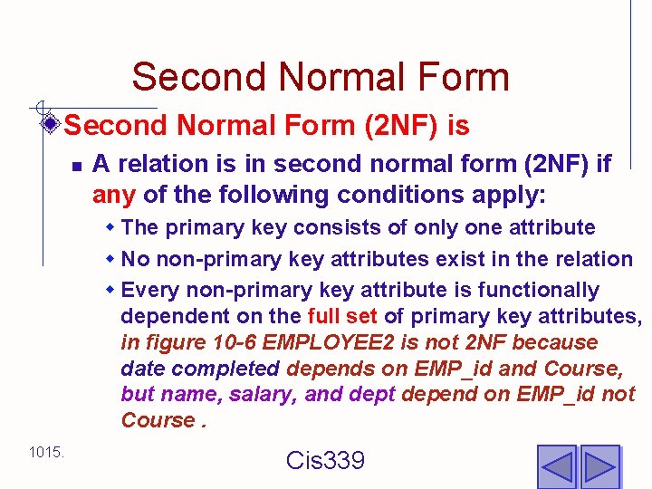 Second Normal Form (2 NF) is n A relation is in second normal form
