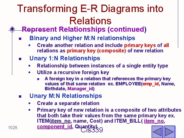 Transforming E-R Diagrams into Relations Represent Relationships (continued) n Binary and Higher M: N