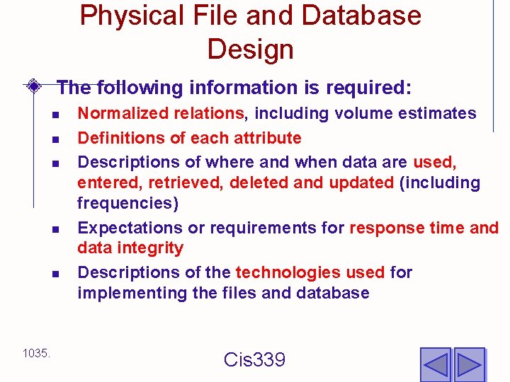 Physical File and Database Design The following information is required: n n n 1035.