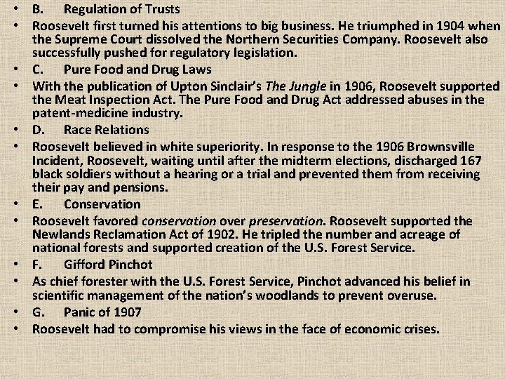  • B. Regulation of Trusts • Roosevelt first turned his attentions to big