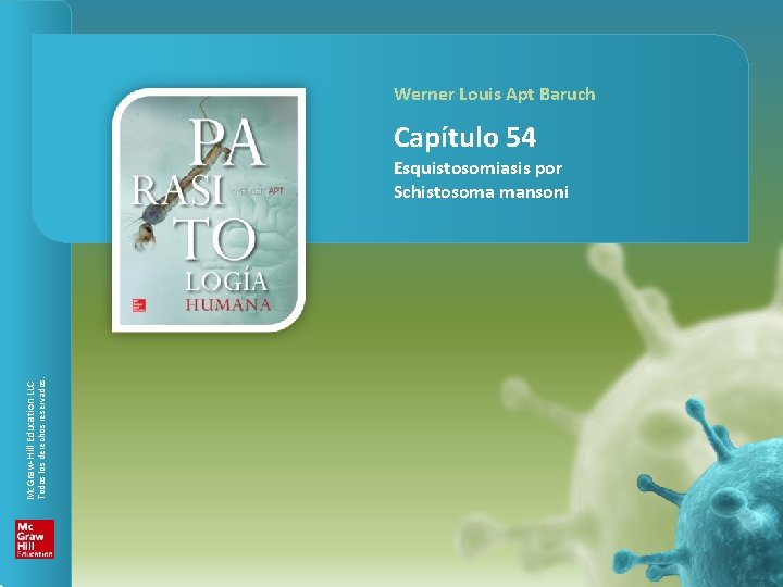 PARASITOLOGÍA HUMANA Capítulo 54. Esquistosomiasis por Schistosoma mansoni Werner Louis Apt Baruch Capítulo 54