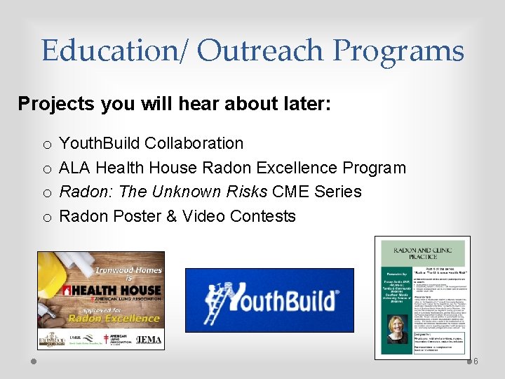 Education/ Outreach Programs Projects you will hear about later: o o Youth. Build Collaboration