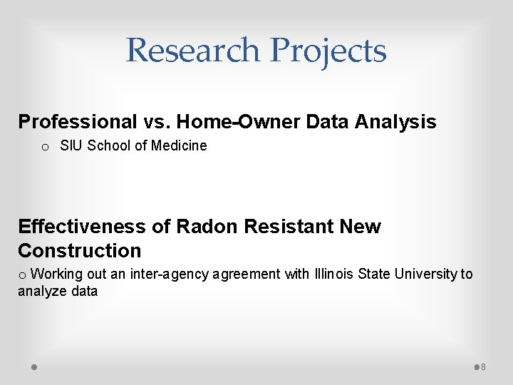 Research Projects Professional vs. Home-Owner Data Analysis o SIU School of Medicine Effectiveness of